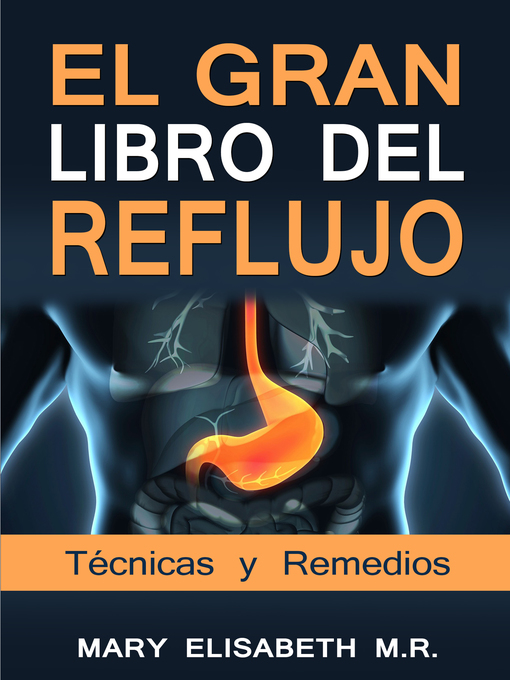 Title details for El Gran Libro del Reflujo by Mary Elisabeth M.R. - Available